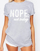 Nope Not Today Letter Print T shirt